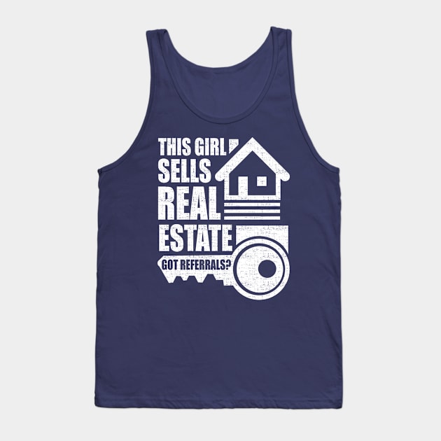 This Girl Sells Real Estate  Got Referrals? Tank Top by Mommag9521